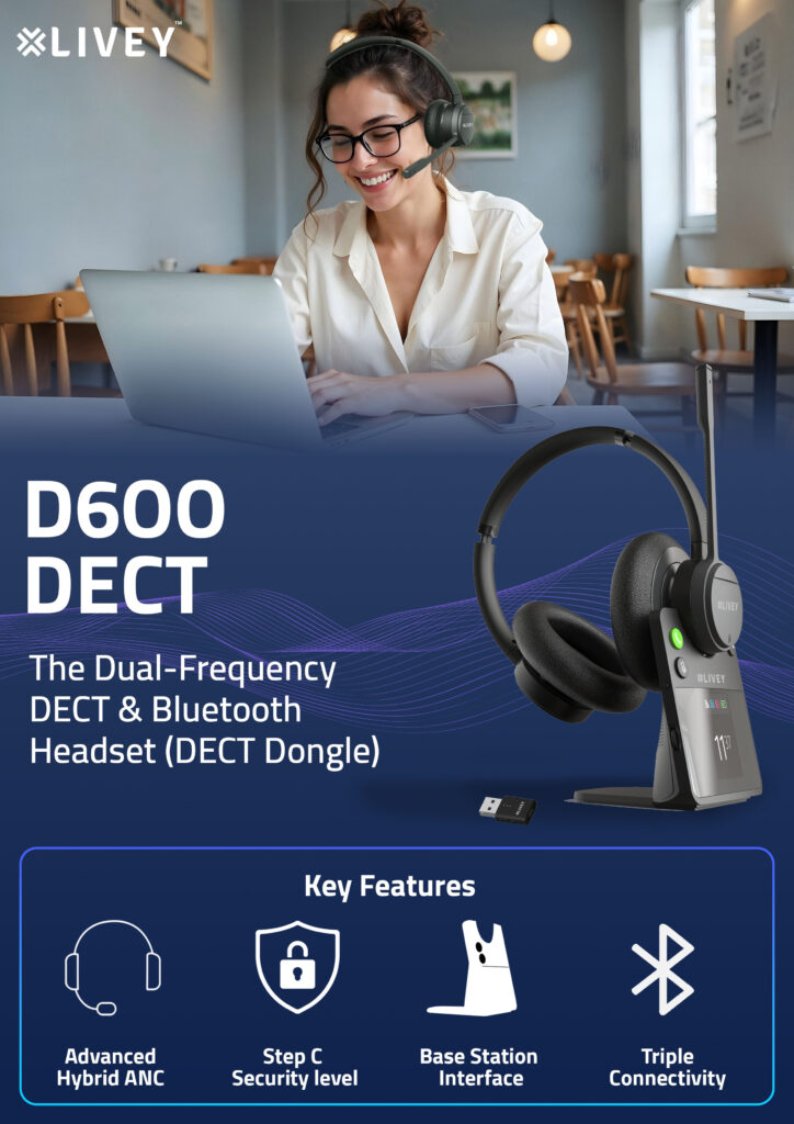 Secure Your Conversations with the LIVEY D600 DECT Series: The Ultimate Wireless Headset Solution 1 Secure Your Conversations with the LIVEY D600 DECT Series: The Ultimate Wireless Headset Solution