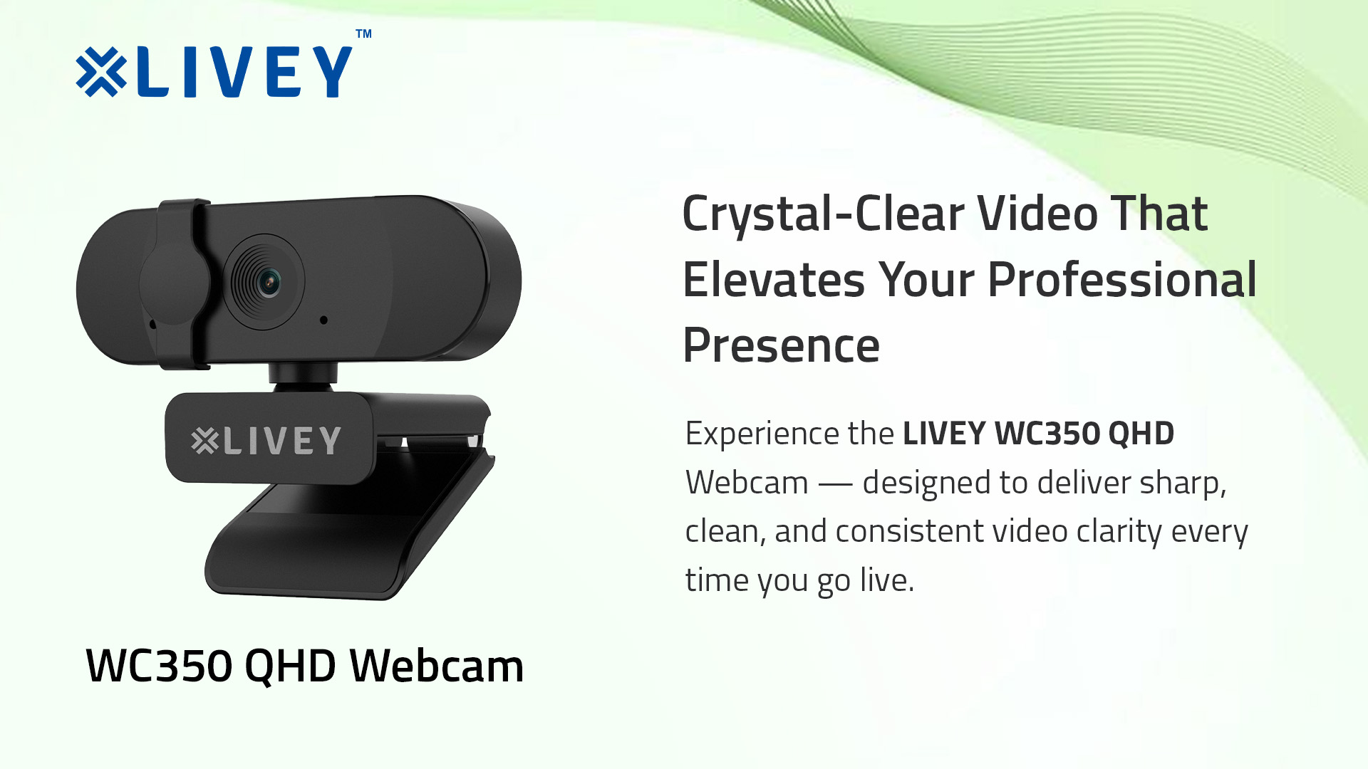 LIVEY WC350 QHD Webcam — Experience Clarity Beyond Full HD