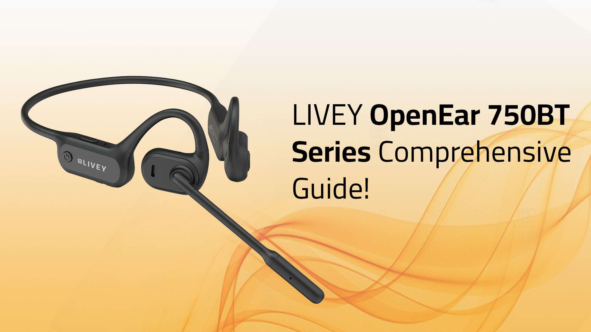 LIVEY OpenEar 750BT Wireless Headset – Comprehensive Guide