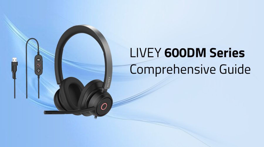 LIVEY 600DM-AINC Wired Series Headset: A Comprehensive Guide for Clear Business Communication